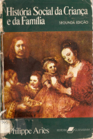 ARIÈS, Philippe. História social da criança e da família.pdf